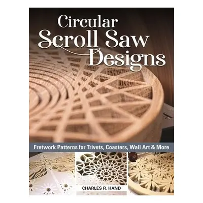 Circular Scroll Saw Designs - Hand, Charles R.