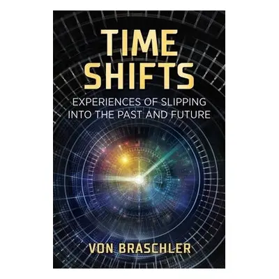 Time Shifts - Braschler, Von