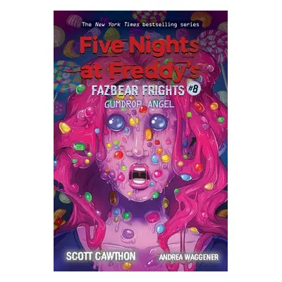 Gumdrop Angel (Five Nights at Freddy's: Fazbear Frights #8) - Cawthon, Scott a Waggener, Andrea