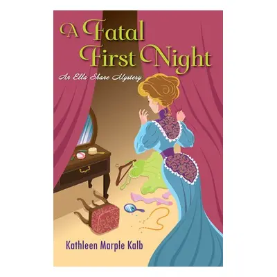 Fatal First Night - Kalb, Kathleen Marple