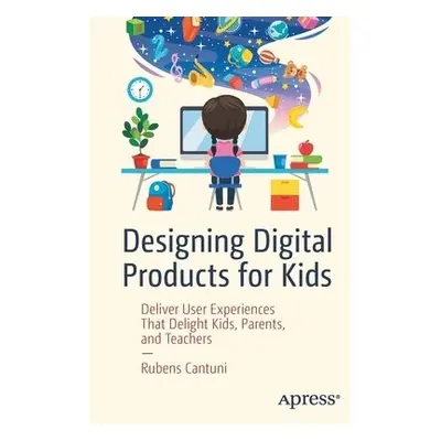 Designing Digital Products for Kids - Cantuni, Rubens