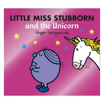 Little Miss Stubborn and the Unicorn - Hargreaves, Adam