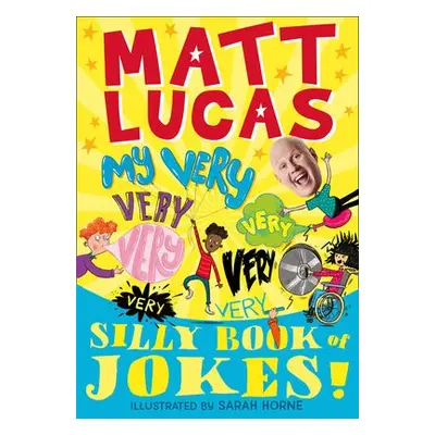 My Very Very Very Very Very Very Very Silly Book of Jokes - Lucas, Matt