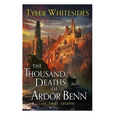 Thousand Deaths of Ardor Benn - Whitesides, Tyler