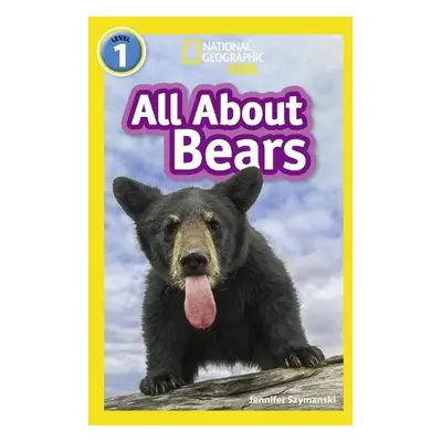 All About Bears - Szymanski, Jennifer a National Geographic Kids