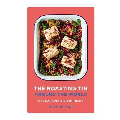 Roasting Tin Around the World - Iyer, Rukmini