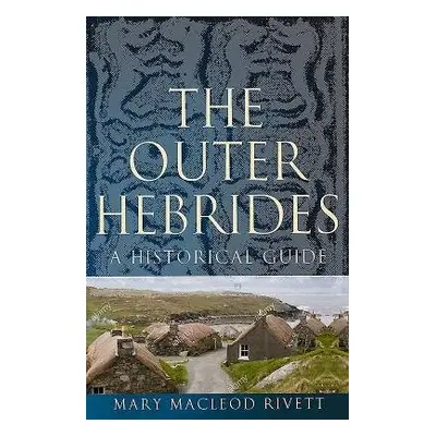 Outer Hebrides - MacLeod Rivett, Mary