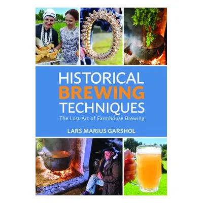 Historical Brewing Techniques - Garshol, Lars Marius