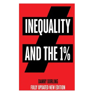 Inequality and the 1% - Dorling, Danny