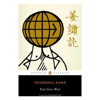 East Goes West - Kang, Younghill