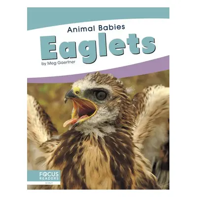 Animal Babies: Eaglets - Gaertner, Meg