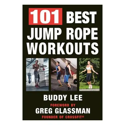 101 Best Jump Rope Workouts - Lee, Buddy