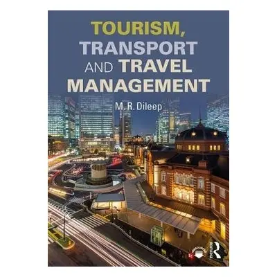 Tourism, Transport and Travel Management - Dileep, M.R.