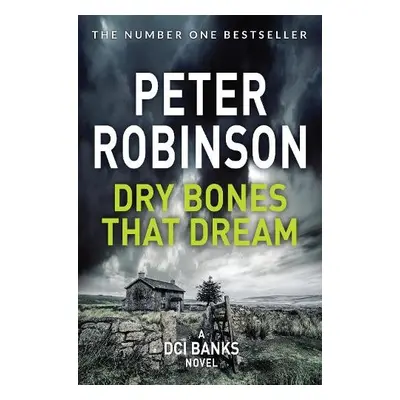 Dry Bones That Dream - Robinson, Peter