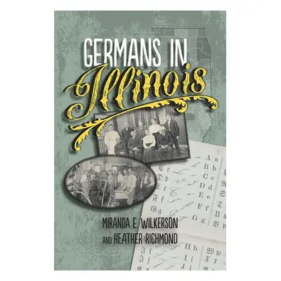 Germans in Illinois - Wilkerson, Miranda E. a Richmond, Heather