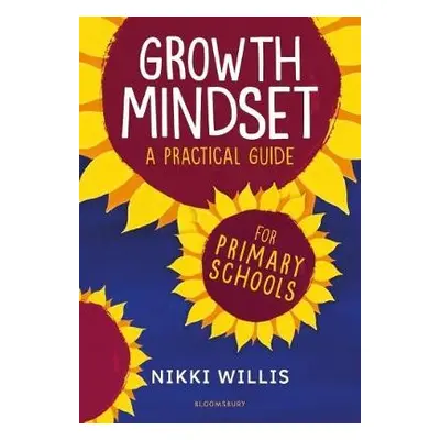 Growth Mindset: A Practical Guide - Willis, Nikki