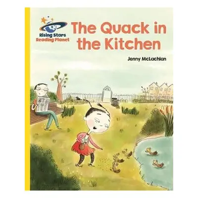 Reading Planet - The Quack in the Kitchen - Yellow: Galaxy - McLachlan, Jenny