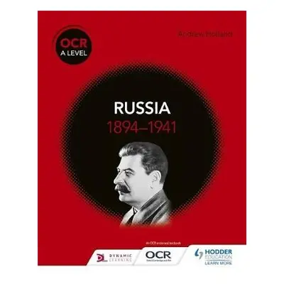 OCR A Level History: Russia 1894-1941 - Holland, Andrew