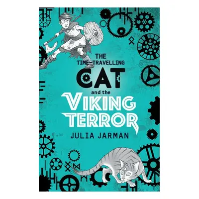 Time-Travelling Cat and the Viking Terror - Jarman, Julia