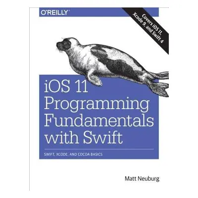 iOS 11 Programming Fundamentals with Swift - Neuberg, Matt