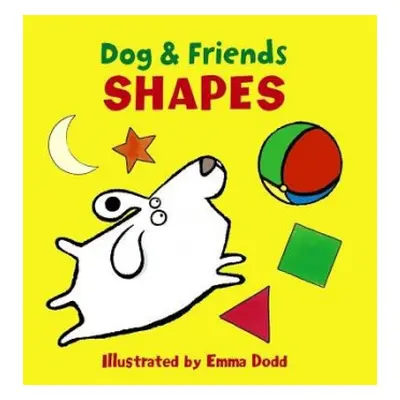 Dog a Friends: Shapes - Dodd Emma