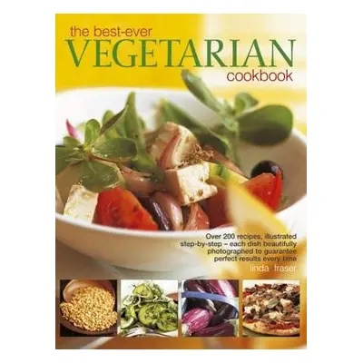 Best Ever Vegetarian Cookbook - Fraser Linda