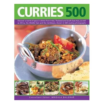 Curries 500: Discover a World of Spice in Dishes from India, Thailand and South-East Asia, as We