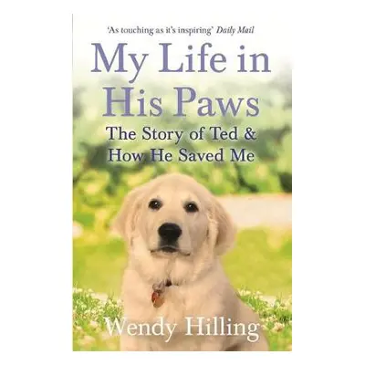 My Life In His Paws - Hilling, Wendy