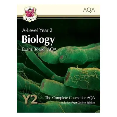 A-Level Biology for AQA: Year 2 Student Book with Online Edition - CGP Books