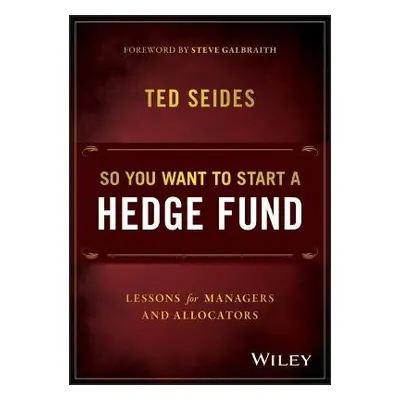 So You Want to Start a Hedge Fund - Seides, Ted