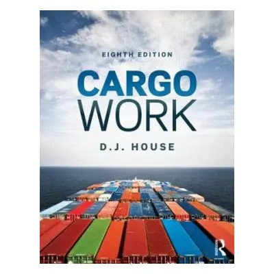 Cargo Work - House, D.J. (previously a lecturer at Fleetwood Nautical College, UK)