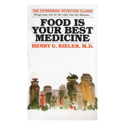 Food Is Your Best Medicine - Bieler, Henry G.