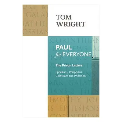 Paul for Everyone: The Prison Letters - Wright, Tom