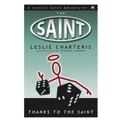 Thanks to the Saint - Charteris, Leslie