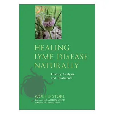 Healing Lyme Disease Naturally - Storl, Wolf D.