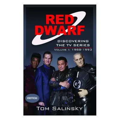 Red Dwarf: Discovering the TV Series - Salinsky, Tom