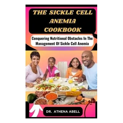 sickle cell anemia cookbook - Abell, Dr Athena