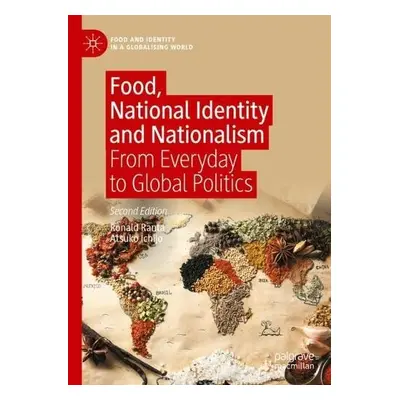 Food, National Identity and Nationalism - Ranta, Ronald a Ichijo, Atsuko