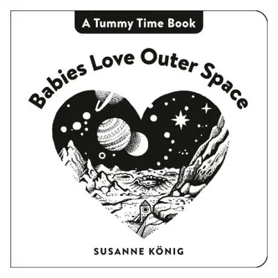 Babies Love Outer Space - Konig, Susanne