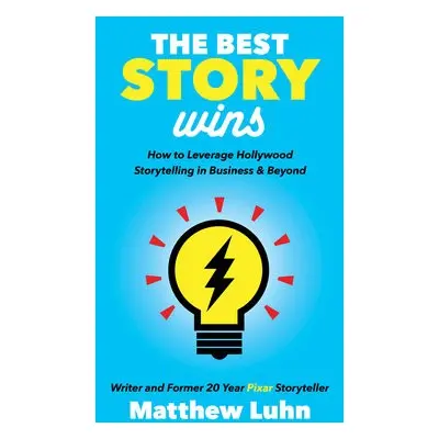 Best Story Wins - Luhn, Matthew