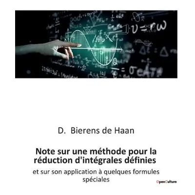 Note sur une methode pour la reduction d'integrales definies - Bierens de Haan, D