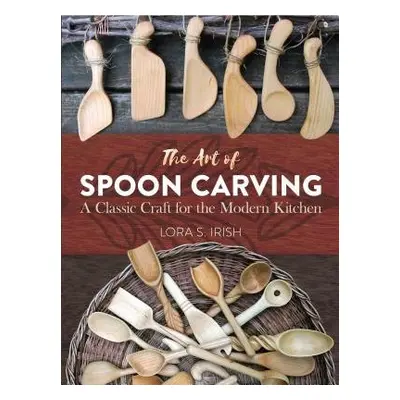 Art of Spoon Carving - Irish, Lora