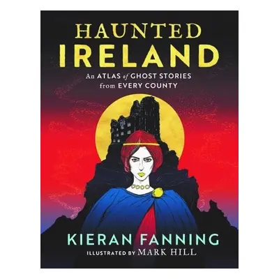 Haunted Ireland - Fanning, Kieran