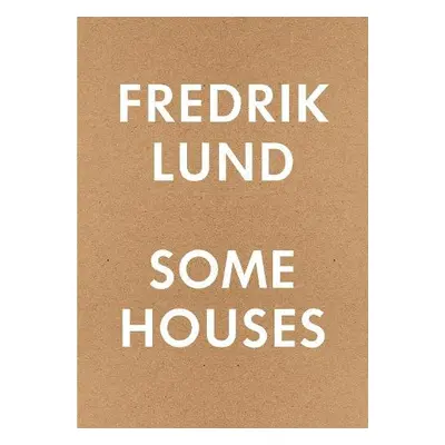 Some Houses - Lund, Fredrik