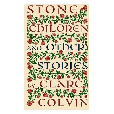 Stone Children - Colvin, Clare