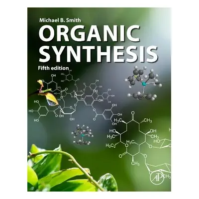 Organic Synthesis - Smith, Michael (Department of Chemistry, University of Connecticut, USA)