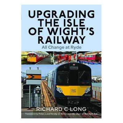 Upgrading the Isle of Wight's Railway - Long, Richard C