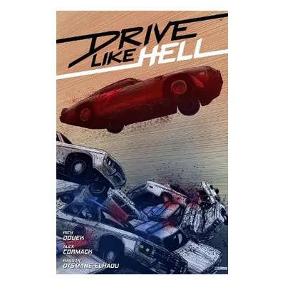 Drive Like Hell - Douek, Rich a Cormack, Alex