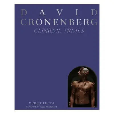 David Cronenberg: Clinical Trials - Lucca, Violet