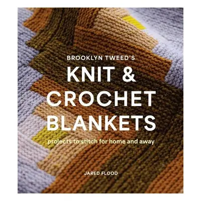 Brooklyn Tweed’s Knit and Crochet Blankets - Flood, Jared